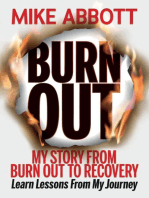 Burn Out: My story from burn out to recovery "Learn lessons from my journey"