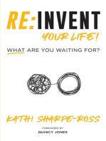 REINVENT YOUR LIFE! WHAT ARE YOU WAITING FOR?