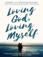 Loving God, Loving Myself: Finding the Heart of the Father in Our Daily Lives