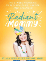 Radiant Mommy: The 3 week program to feel healthier, happier and balanced