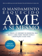 O Mandamento Esquecido: Ame a Si Mesmo, Edição ampliada: Como amar a si meso da maneira que Deus O ama pode trazer cura e libertação à sua vida