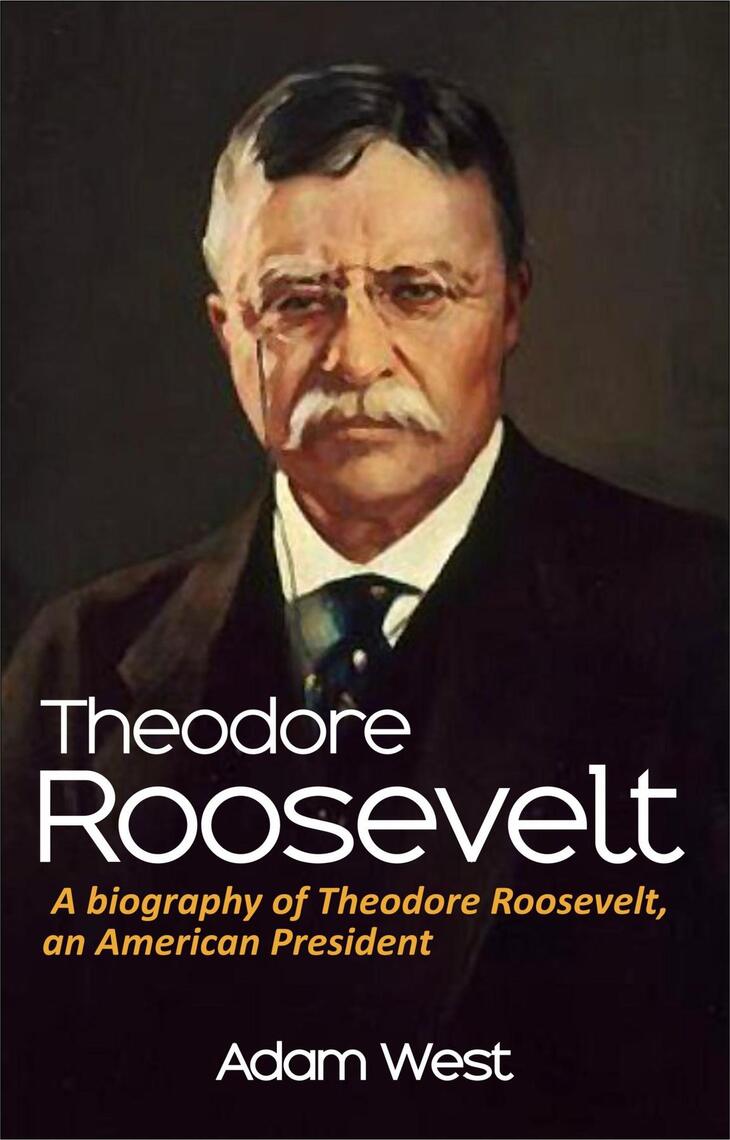 Read Theodore Roosevelt Online By Adam West And Tbd Books