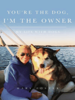 You're the Dog, I'm the Owner: My life with dogs