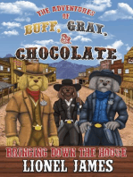 The Adventures of Buff, Gray, & Chocolate: Bringing Down the House
