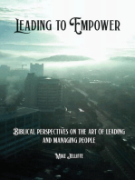 Leading to Empower: Biblical Perspectives on the art of Leading and Managing People