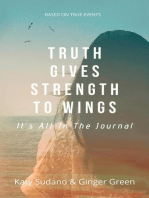 Truth Gives Strength to Wings: It's All In the Journal