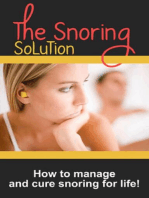 The Snoring Solution: How to manage and cure snoring for life!