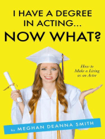 I Have a Degree in Acting ... Now What?