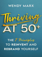 Thriving at 50+: The 7 Principles to Rebrand and Reinvent Yourself