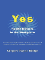 Yes, Health Matters in the Workplace: How a healthy workplace culture will always provide a sense of acceptance, recognition, belonging, acknowledgement and care
