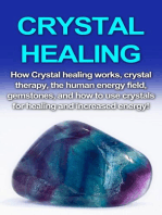 Crystal Healing: How crystal healing works, crystal therapy, the human energy field, gemstones, and how to use crystals for healing and increased energy!