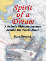 Spirit of a Dream: A Sailor's Ultimate Journey Around the World Alone