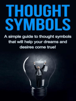 Thought Symbols: A simple guide to thought symbols that will help your dreams and desires come true!