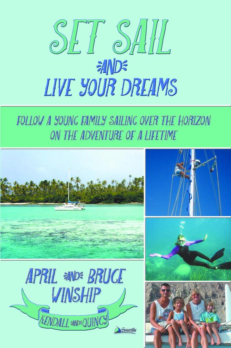 Set Sail and Live Your Dreams by April Winship, Bruce Winship - Ebook |  Scribd