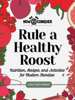Rule a Healthy Roost: Nutrition, Recipes, and Activities for Modern Families