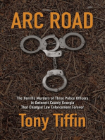 Arc Road: The Horrific Murders of Three Police Officers in Gwinnett County Georgia That Changed Law Enforcement Forever