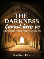 The Darkness Cannot Keep Us: Choosing A Better Tomorrow