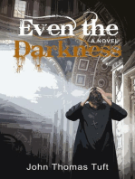 Even the Darkness: A Novel