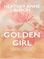 Golden Girl: One woman's journey to surviving trauma, learning resilience and finding joy