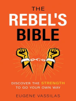 The Rebel's Bible: Discover the Strength to Go Your Own Way