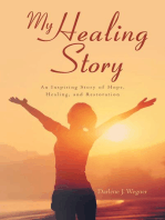 My Healing Story: An Inspiring Story of Hope, Healing, and Restoration: An Inspiring Story