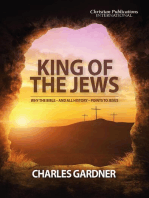 King of the Jews: Why the Bible - and all history - points to Jesus