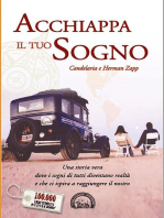 Acchiappa il tuo sogno: Una storia vera dove i sogni di tutti diventano realtà e che ci ispira a raggiungere il nostro