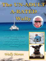 The un-ADULT a-RATED Wally: 16 of Wally's Best Stories, un-Cut, un-edited and un-usually Fun Reading!