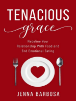 Tenacious Grace: Redefine Your Relationship With Food and End Emotional Eating