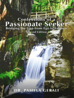 Confessions of A Passionate Seeker: Bridging the Gap from Ego to Essence