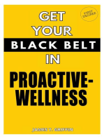 Get Your Black-Belt in Proactive-Wellness: First Degree
