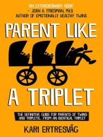 Parent like a Triplet: The Definitive Guide for Parents of Twins and Triplets...from an Identical Triplet