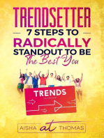 Trendsetter: 7 Steps To Radically Standout To Be The Best You