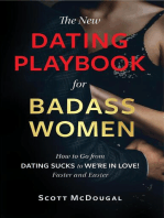 The New Dating Playbook for Badass Women: How to Go from DATING SUCKS to WE'RE IN LOVE! Faster and Easier