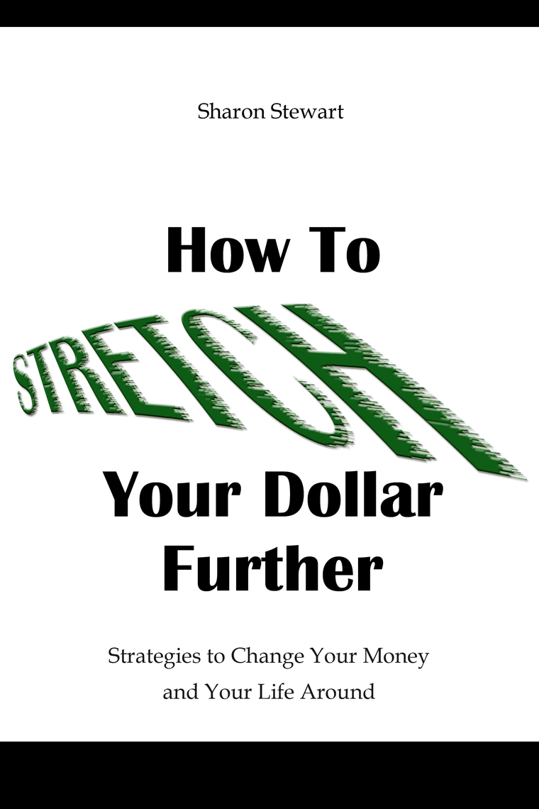 How to Stretch Your Dollar Further by Sharon Stewart (Ebook) - Read ...
