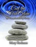 Cast the First Stone be Transformed by Grace