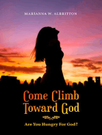 Come Climb Toward God: Are you Hungry for God?