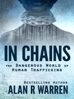 In Chains; The Dangerous World of Human Trafficking