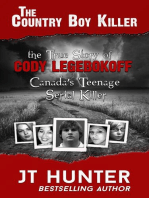 THE COUNTRY BOY KILLER: The True Story of Cody Legebokoff, Canada's Teenage Serial Killer