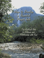 How to Develop a Powerful Prayer Life: The Biblical Path to Holiness and Relationship with God