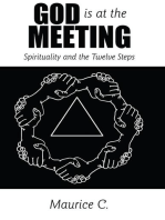God is at the Meeting: Spirituality and the Twelve Steps
