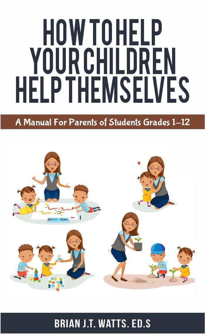 How to Help Your Children Help Themselves by Brian J.T. Watts (Ebook ...