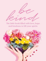 Be Kind: The little book filled with love, hope and kindness to lift your spirits