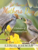 It's Always a Mother's Day: A Dedication of Unconditional Love