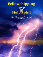 Fellowshipping with Holy Spirit: Up Close and Personal #1 of Series