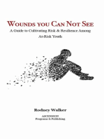 Wounds You Can Not See: A Guide to Cultivating Risk and Resilience Among At-Risk Youth