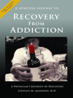 A Spiritual Pathway to Recovery from Addiction, A Physician's Journey of Discovery