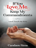 If You Love Me, Keep My Commandments: Lord Teach Me How