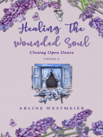 Healing the Wounded Soul: Closing Open Doors volume 2