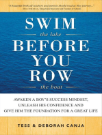 Swim the Lake Before You Row the Boat: Awaken a Boy's Success Mindset, Unleash His Confidence and Give Him the Foundation for a Great Life